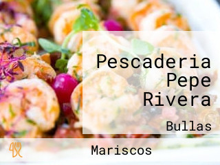 Pescaderia Pepe Rivera