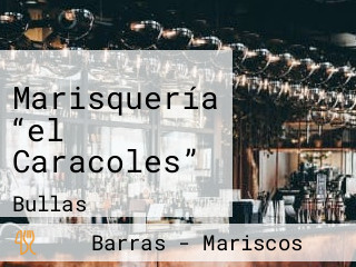 Marisquería “el Caracoles”