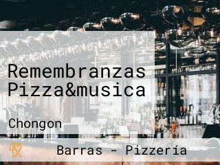 Remembranzas Pizza&musica