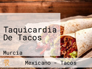 Taquicardia De Tacos