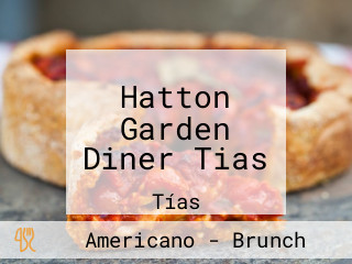 Hatton Garden Diner Tias