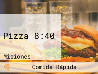 Pizza 8:40