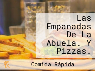 Las Empanadas De La Abuela. Y Pizzas.