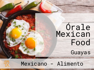 Órale Mexican Food