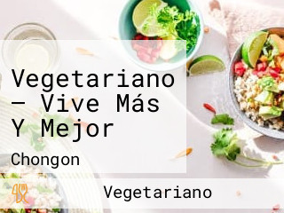 Vegetariano — Vive Más Y Mejor