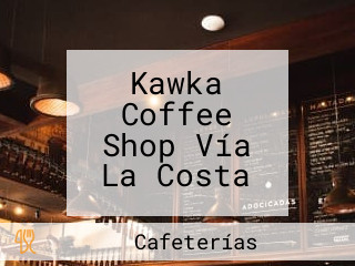 Kawka Coffee Shop Vía La Costa