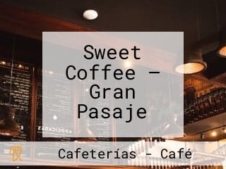 Sweet Coffee — Gran Pasaje