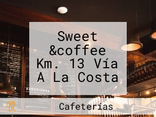 Sweet &coffee Km. 13 Vía A La Costa