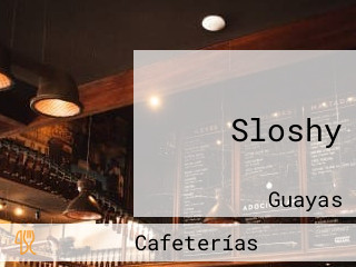 Sloshy