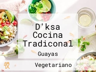 D'ksa Cocina Tradiconal