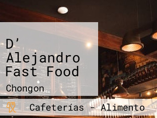 D’ Alejandro Fast Food