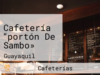 Cafetería “portón De Sambo»