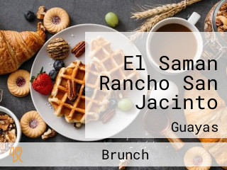 El Saman Rancho San Jacinto