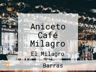 Aniceto Café Milagro