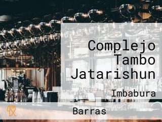 Complejo Tambo Jatarishun