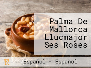 Palma De Mallorca Llucmajor Ses Roses