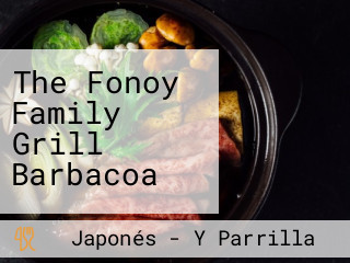 The Fonoy Family Grill Barbacoa