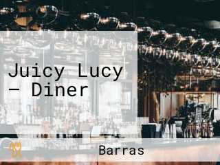 Juicy Lucy — Diner