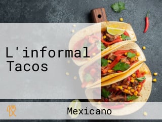 L'informal Tacos