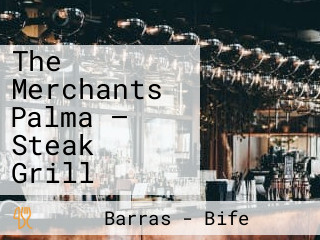 The Merchants Palma — Steak Grill