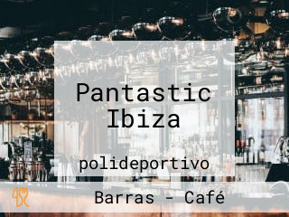 Pantastic Ibiza