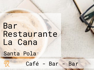 Bar Restaurante La Cana