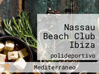 Nassau Beach Club Ibiza