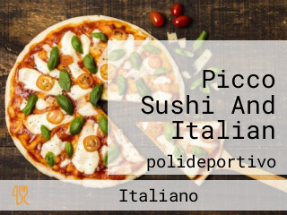 Picco Sushi And Italian