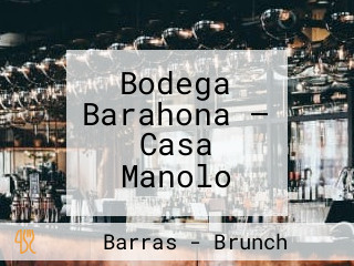 Bodega Barahona — Casa Manolo