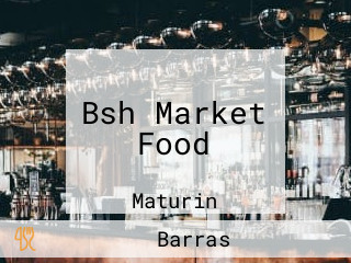 Bsh Market Food