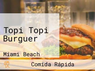 Topi Topi Burguer