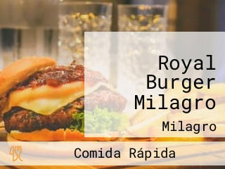 Royal Burger Milagro