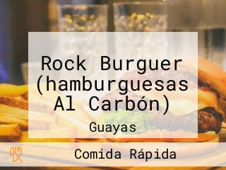 Rock Burguer (hamburguesas Al Carbón)