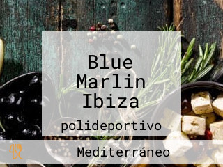 Blue Marlin Ibiza