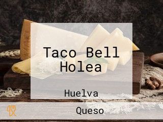 Taco Bell Holea