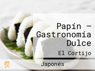 Papín — Gastronomía Dulce