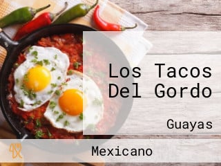 Los Tacos Del Gordo