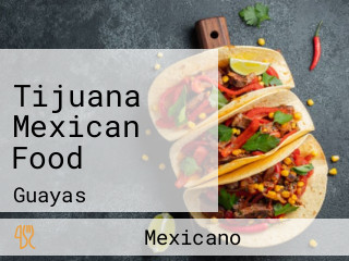 Tijuana Mexican Food