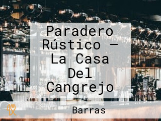 Paradero Rústico — La Casa Del Cangrejo