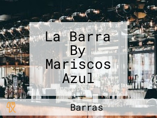 La Barra By Mariscos Azul