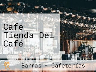 Café Tienda Del Café