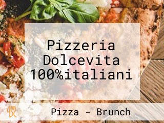 Pizzeria Dolcevita 100%italiani