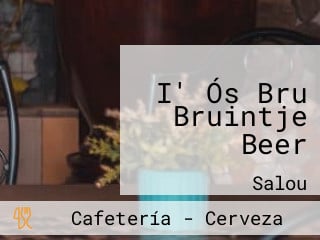 I' Ós Bru Bruintje Beer