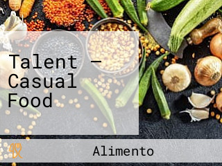 Talent — Casual Food