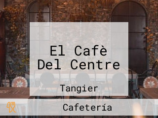 El Cafè Del Centre