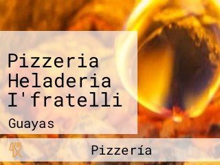 Pizzeria Heladeria I'fratelli