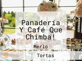 Panadería Y Café Que Chimba!