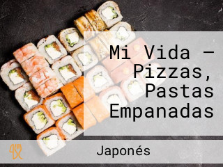 Mi Vida — Pizzas, Pastas Empanadas