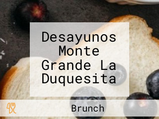 Desayunos Monte Grande La Duquesita