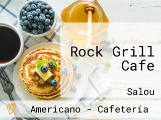 Rock Grill Cafe